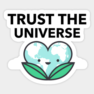 Trust The Universe Sticker